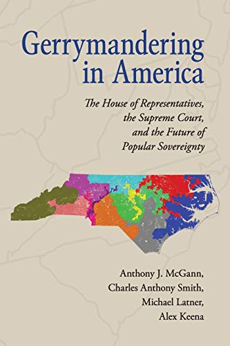 Book Cover Gerrymandering in America: The House of Representatives, the Supreme Court, and the Future of Popular Sovereignty