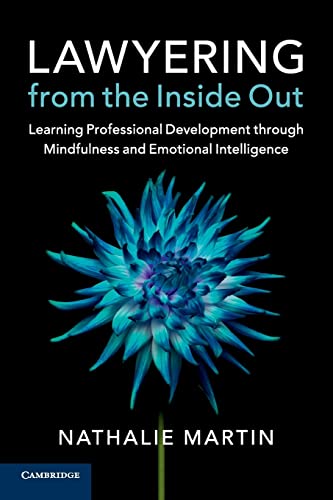 Book Cover Lawyering from the Inside Out: Learning Professional Development through Mindfulness and Emotional Intelligence