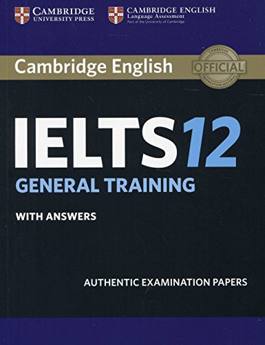 Book Cover Cambridge IELTS 12 General Training Student's Book with Answers: Authentic Examination Papers (IELTS Practice Tests), Audio Not Included