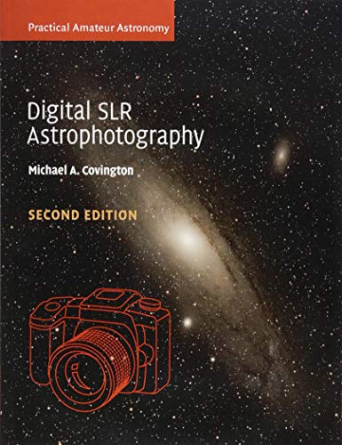 Digital SLR Astrophotography (Practical Amateur Astronomy)