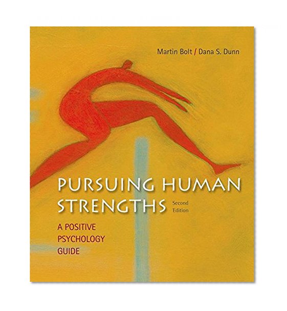 Book Cover Pursuing Human Strengths: A Positive Psychology Guide