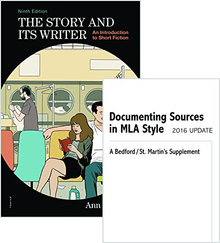The Story and Its Writer 9e & Documenting Sources in MLA Style: 2016 Update