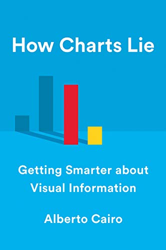 Book Cover How Charts Lie: Getting Smarter about Visual Information