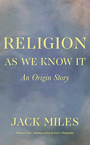 Book Cover Religion as We Know It: An Origin Story