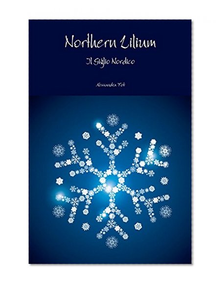 Northern Lilium - Il Giglio Nordico (Italian Edition)