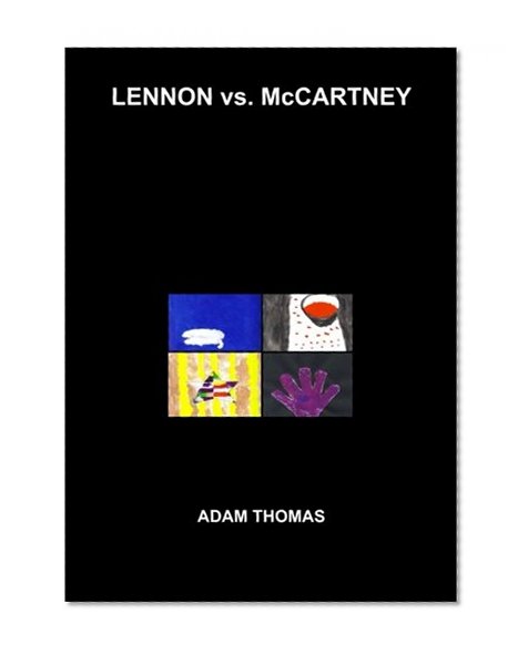Lennon vs. McCartney: The Beatles, inter-band relationships and the hidden messages to each other in their song lyrics