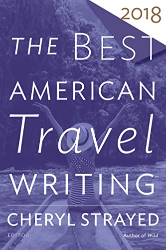 Book Cover The Best American Travel Writing 2018 (The Best American Series Â®)