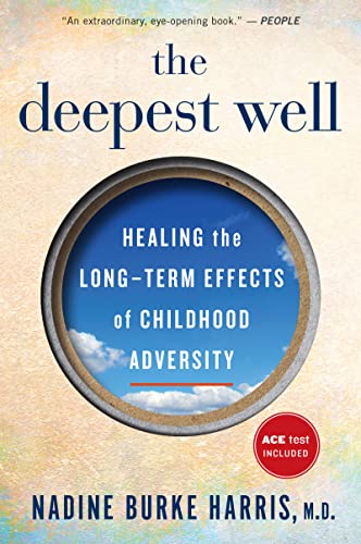 Book Cover The Deepest Well: Healing the Long-Term Effects of Childhood Adversity