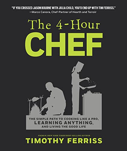 Book Cover The 4-Hour Chef: The Simple Path to Cooking Like a Pro, Learning Anything, and Living the Good Life