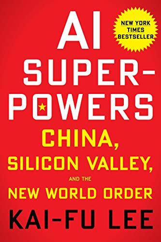 Book Cover AI Superpowers: China, Silicon Valley, And The New World Order