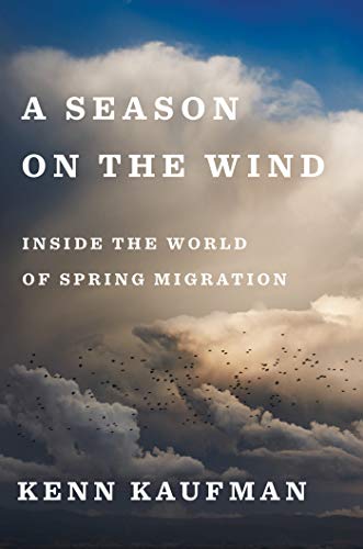 Book Cover A Season on the Wind: Inside the World of Spring Migration