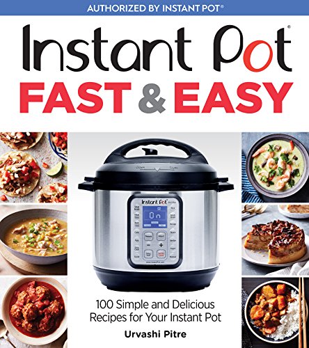 Book Cover Instant Pot Fast & Easy: 100 Simple and Delicious Recipes for Your Instant Pot