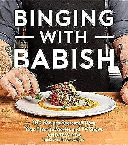 Book Cover Binging With Babish: 100 Recipes Recreated from Your Favorite Movies and TV Shows