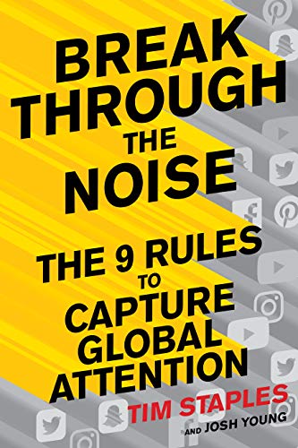 Book Cover Break Through the Noise: The Nine Rules to Capture Global Attention