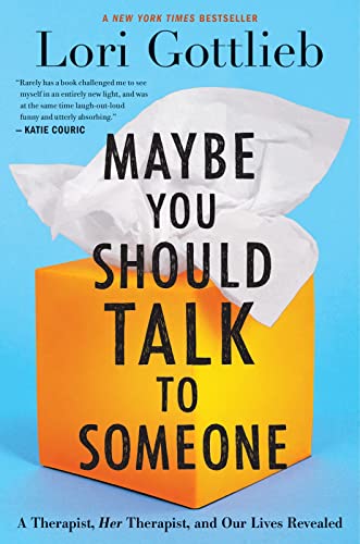 Book Cover Maybe You Should Talk To Someone: A Therapist, HER Therapist, and Our Lives Revealed