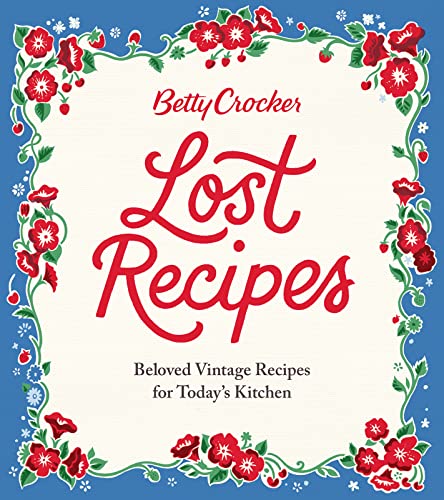 Book Cover Betty Crocker Lost Recipes: Beloved Vintage Recipes for Today's Kitchen