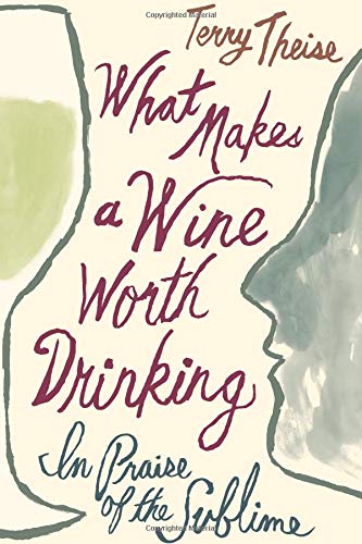 Book Cover What Makes a Wine Worth Drinking: In Praise of the Sublime