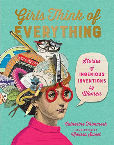 Book Cover Girls Think of Everything: Stories of Ingenious Inventions by Women