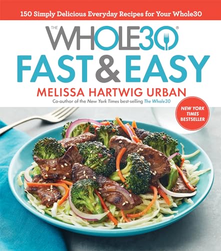Book Cover The Whole30 Fast & Easy Cookbook: 150 Simply Delicious Everyday Recipes for Your Whole30