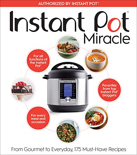 Book Cover Instant Pot Miracle: From Gourmet to Everyday, 175 Must-Have Recipes