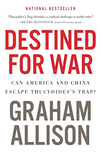 Book Cover Destined for War: Can America and China Escape Thucydides's Trap?