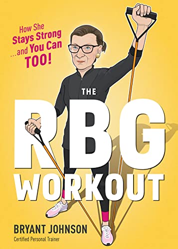 Book Cover The Rbg Workout: How She Stays Strong . . . and You Can Too!
