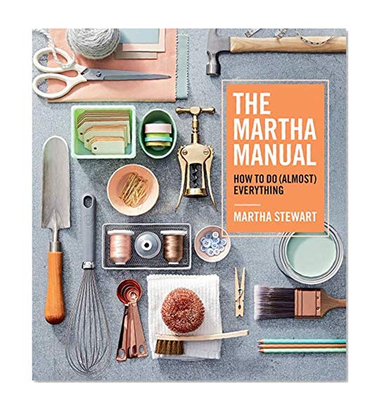 Book Cover The Martha Manual: How to Do (Almost) Everything