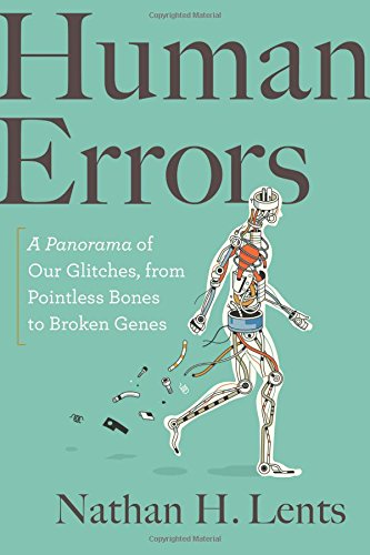 Book Cover Human Errors: A Panorama of Our Glitches, from Pointless Bones to Broken Genes