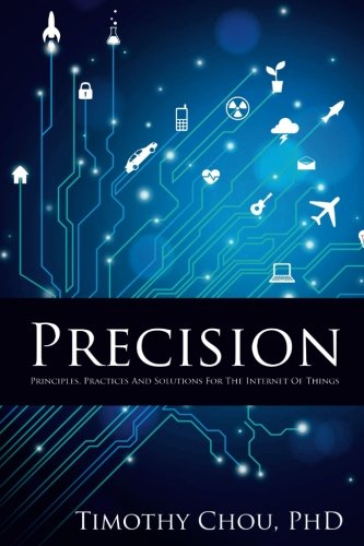Book Cover Precision: Principles, Practices and Solutions for the Internet of Things