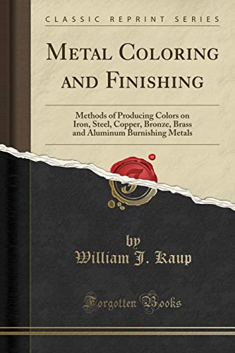 Book Cover Metal Coloring and Finishing, Vol. 1 (Classic Reprint)