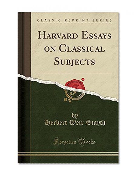 Harvard Essays on Classical Subjects (Classic Reprint)