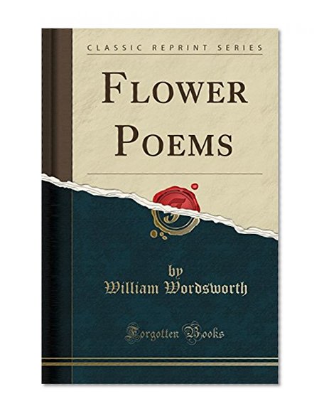 Flower Poems (Classic Reprint)