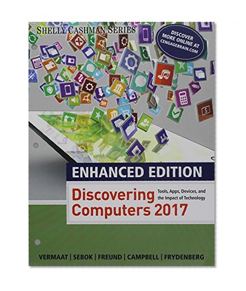 Bundle: Enhanced Discovering Computers ©2017, Loose-leaf Version + SAM 365 & 2016 Assessments, Trainings, and Projects with 1 MindTap Reader Multi-Term Printed Access Card