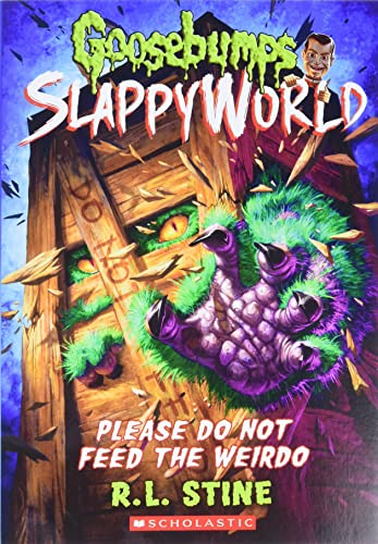Book Cover Please Do Not Feed the Weirdo (Goosebumps SlappyWorld #4) (4)
