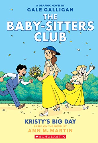 Kristy's Big Day: A Graphic Novel (The Baby-sitters Club #6) (Full-Color Edition) (6) (The Baby-Sitters Club Graphic Novels)