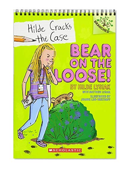 Book Cover Bear on the Loose!: A Branches Book (Hilde Cracks the Case #2)