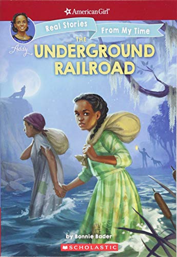 Book Cover The Underground Railroad (American Girl: Real Stories From My Time) (1)