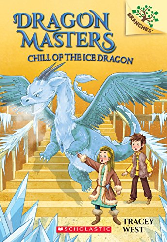 Book Cover Chill of the Ice Dragon: A Branches Book (Dragon Masters #9)