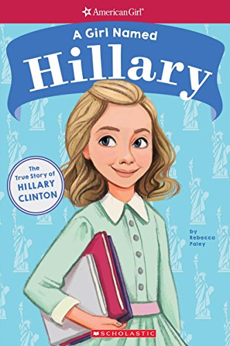 Book Cover A Girl Named Hillary: The True Story of Hillary Clinton (American Girl: A Girl Named)