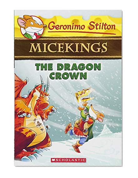 The Dragon Crown (Geronimo Stilton Micekings #7)