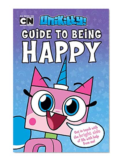 Book Cover Unikitty's Guide to Being Happy (LEGO Unikitty)