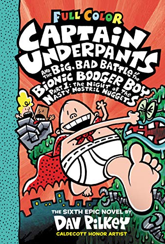 Book Cover Captain Underpants and the Big, Bad Battle of the Bionic Booger Boy, Part 1: The Night of the Nasty Nostril Nuggets: Color Edition
