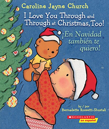 Book Cover I Love You Through and Through at Christmas, Too! / ¡En Navidad también te quiero! (Bilingual) (Caroline Jayne Church) (Spanish and English Edition)