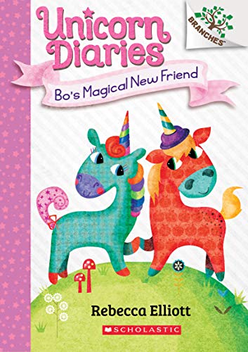 Book Cover Bo's Magical New Friend: A Branches Book (Unicorn Diaries #1)