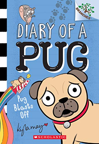 Book Cover Pug Blasts Off: A Branches Book (Diary of a Pug #1)