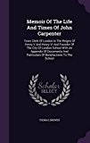 Memoir Of The Life And Times Of John Carpenter: Town Clerk Of London In The Reigns Of Henry V And Henry Vi And Founder Of The City Of London School ... And Particulars Of Benefactions To The School