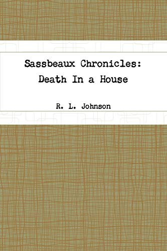 Book Cover Sassbeaux Chronicles: Death In a House