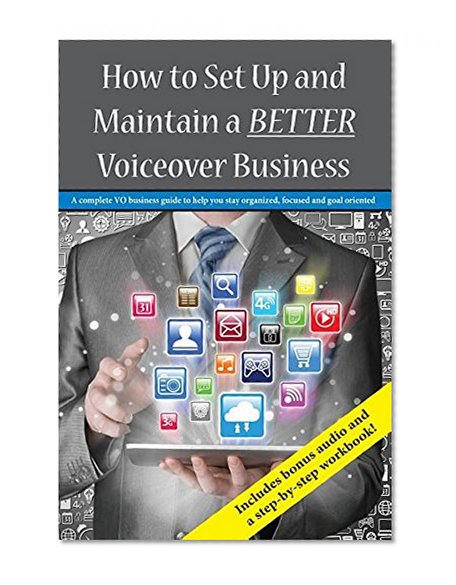 Book Cover How To Set Up and Maintain a BETTER Voiceover Business