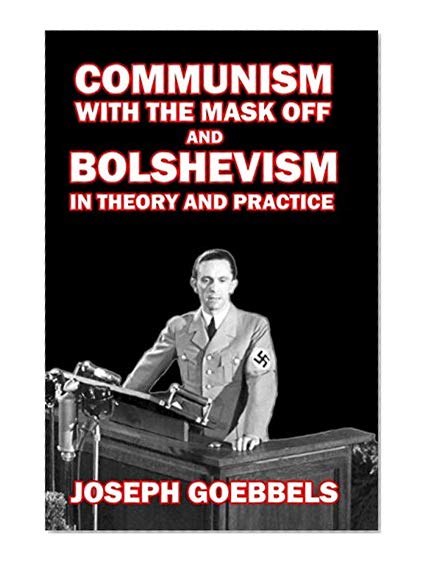 Communism with the Mask Off and Bolshevism in Theory and Practice