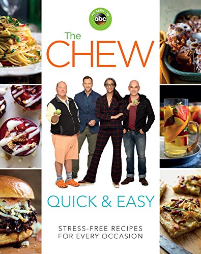Book Cover The Chew Quick & Easy: Stress-Free Recipes for Every Occasion (ABC)